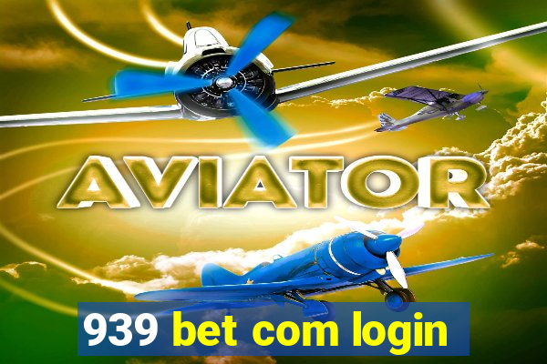 939 bet com login